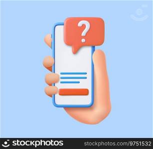 3D Hand holding mobile phone with question mark icon and question button. question mobile phone. 3d rendering. Vector illustration. 3d question mark icon and question button