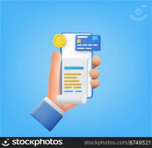 3d Hand holding mobile smart phone with paying bills. 3D bill payment with credit card and financial security for online shopping. Payment of utility, bank, restaurant. Vector illustration.. 3D Hand holding mobile smart phone