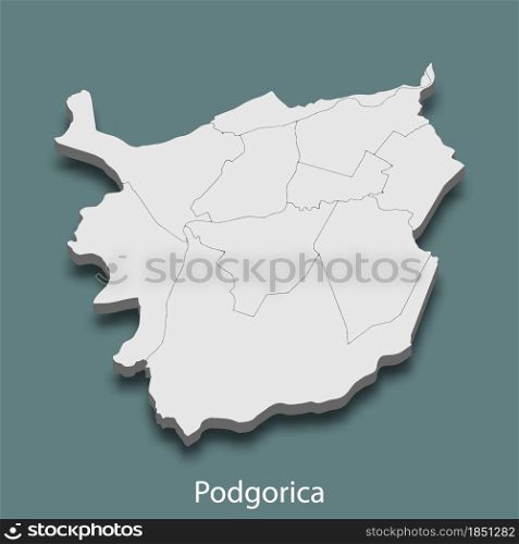 3d isometric map of Podgorica is a city of Montenegro , vector illustration. 3d isometric map of Podgorica is a city of Montenegro