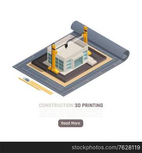 3d printing isometric composition with plan of building construction vector illustration