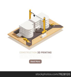3d printing of many storeyed building process isometric vector illustration