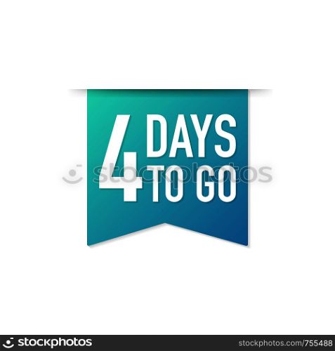 4 Days to go colorful ribbon on white background. Vector stock illustration.