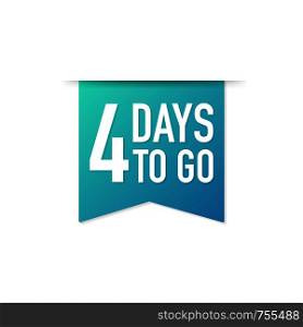 4 Days to go colorful ribbon on white background. Vector stock illustration.