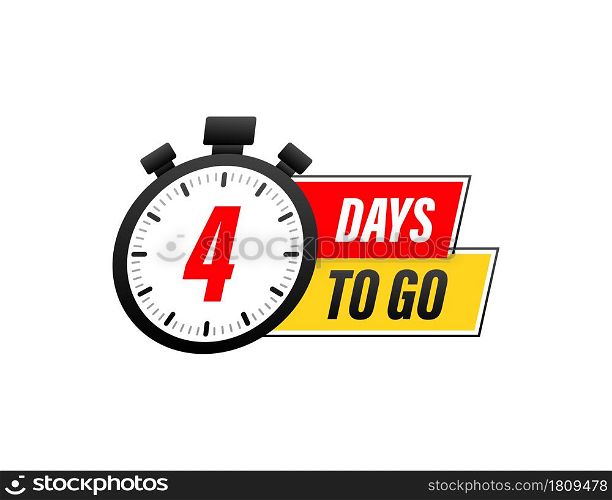 4 Days to go. Countdown timer. Clock icon. Time icon. Count time sale. Vector stock illustration. 4 Days to go. Countdown timer. Clock icon. Time icon. Count time sale. Vector stock illustration.