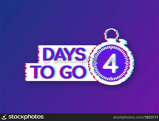 4 days to go. Glitch style icon. Vector typographic design. Vector stock illustration. 4 days to go. Glitch style icon. Vector typographic design. Vector stock illustration.
