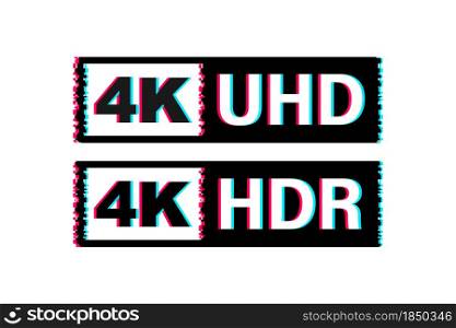 4K Ultra HD label. High technology. Glitch icon. LED television display. Vector illustration. 4K Ultra HD label. High technology. Glitch icon. LED television display. Vector illustration.
