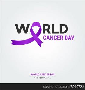 4th February World Cancer Day