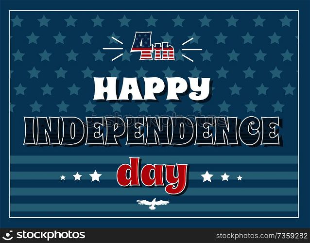 4th July happy Independence day poster on background of American flag, stars and stripes, greeting card design, US national holiday vector on blue. 4 July Happy Independence Day Poster American Flag