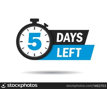 5 days left. Count timer icon. Vector emblem of 5 days left in flat style. Hour down icon with ribbon. Countdown label for sale, promotion. Flat badge of counter. vector illustration eps10. 5 days left. Count timer icon. Vector emblem of 5 days left in flat style. Hour down icon with ribbon. Countdown label for sale, promotion. Flat badge of counter. vector illustration