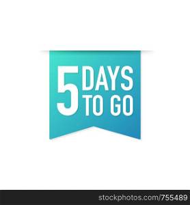 5 Days to go colorful ribbon on white background. Vector stock illustration.
