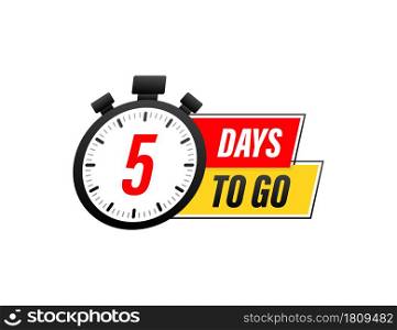 5 Days to go. Countdown timer. Clock icon. Time icon. Count time sale. Vector stock illustration. 5 Days to go. Countdown timer. Clock icon. Time icon. Count time sale. Vector stock illustration.
