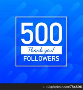 500 followers, Thank You, social sites post. Thank you followers congratulation card. Vector stock illustration.