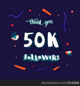 50k followers social media template. Banner for internet networks with geometric and abstract decoration. 50000 subscribers congratulation post. Vector illustration.