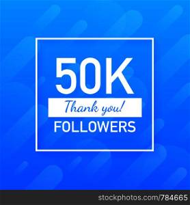 50K followers, Thank You, social sites post. Thank you followers congratulation card. Vector stock illustration.