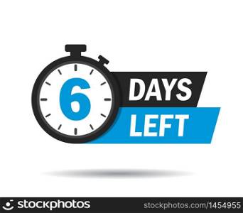 6 days left. Count timer icon. Vector emblem of 6 days left in flat style. Hour down icon with ribbon. vector illustration eps10. 6 days left. Count timer icon. Vector emblem of 6 days left in flat style. Hour down icon with ribbon. vector illustration