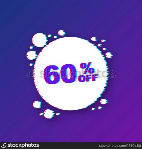 60 percent OFF Sale Discount Banner. Glitch icon. Discount offer price tag. Vector illustration. 60 percent OFF Sale Discount Banner. Glitch icon. Discount offer price tag. Vector illustration.