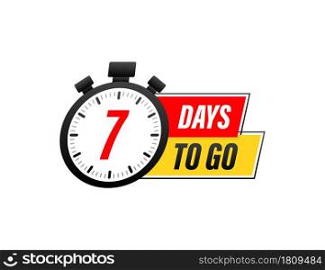 7 Days to go. Countdown timer. Clock icon. Time icon. Count time sale. Vector stock illustration. 7 Days to go. Countdown timer. Clock icon. Time icon. Count time sale. Vector stock illustration.