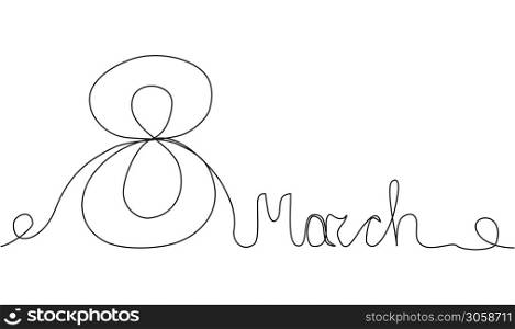8 march International Women&rsquo;s Day greeting card. Hand made calligraphic lettering. Continuous line drawing.. 8 march International Women&rsquo;s Day greeting card. Hand made calligraphic lettering. Continuous line drawing