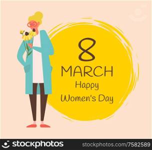 8 March spring holiday congratulations, vector lady and bouquet, daisies and female. Woman smelling beautiful yellow flowers, painted by brush circle. 8 March Spring Holiday Lettering Congrat and Woman