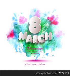 8 March vector greeting card on watercolor background. 8 March vector card on color watercolor background