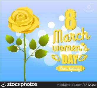 8 March Womens day love spring greeting card design with yellow rose on long stem with leaves and text, vector illustration postcard on blurred blue. Yellow Rose Flower with Green Leaves on Long Stem