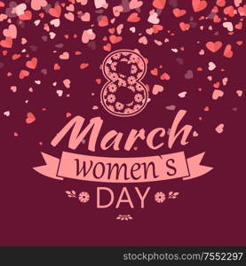 8 march womens day with hearts on background. International girls holiday, banner with lettering greeting isolated on burgundy backdrop, vector postcard. 8 March Womens Day with Hearts on Background