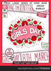 8 th March. Happy Girls Day. Comic book style poster with lettering and flowers composition. Vector illustration. Happy Women&rsquo;s Day design template