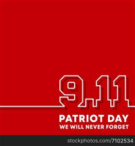 9.11 Patriot Day - We will never forget background design for flyer, poster, memorial card, brochure cover, typography or other printing products. Vector illustration.. 9.11 Patriot Day - We will never forget background design for flyer, poster, memorial card, brochure cover, typography or other printing products