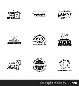 9 Black Set of Vector Happy fathers day. Typography Vintage Icons. Lettering for greeting cards. banners. t-shirt design. Fathers Day.  Editable Vector Design Elements