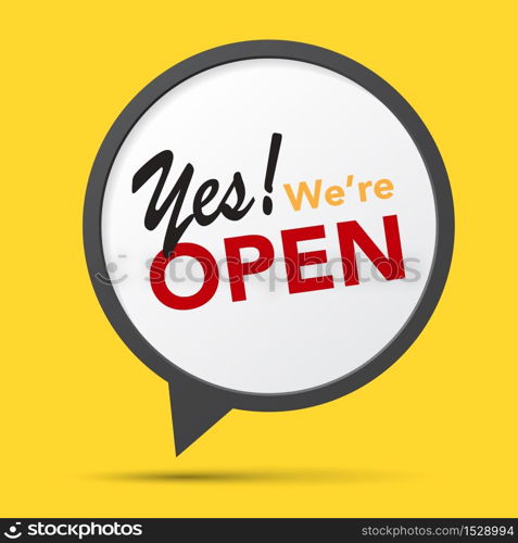 A business sign that says &rsquo; yes., We&rsquo;re Open&rsquo;.Vector eps10