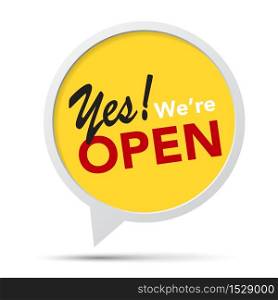 A business sign that says &rsquo; yes., We&rsquo;re Open&rsquo;.Vector eps10