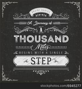 A Journey Of A Thousand Miles Motivation Quote. Illustration of a vintage chalkboard textured background with inspiring and motivating philosophy quote, floral patterns and hand-drawned corners