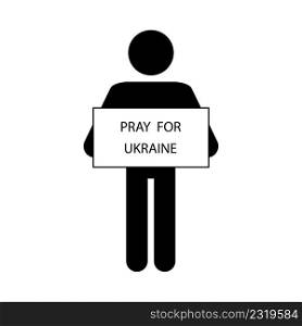 A man with a placard Pray for Ukraine. Cartoon poster. Peace symbol. Vector illustration. stock image. EPS 10.. A man with a placard Pray for Ukraine. Cartoon poster. Peace symbol. Vector illustration. stock image.