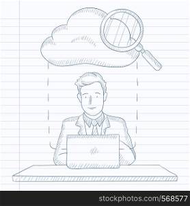 A man working on his laptop and cloud with loupe above him. Hand drawn vector sketch illustration. Notebook paper in line background.. Man working on laptop.