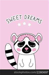 "A poster for nursery with cute lemur and inscription "Sweet Dreams". Lettering with animal in style doodle. Lemur and sleep mask."