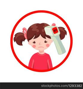 A sick girl with contactless infrared thermometer wich shows the heat temperature isolated on white background. Illustration in flat cartoon style. Vector illustration.. A sick girl with contactless infrared thermometer wich shows the heat temperature isolated on white background.
