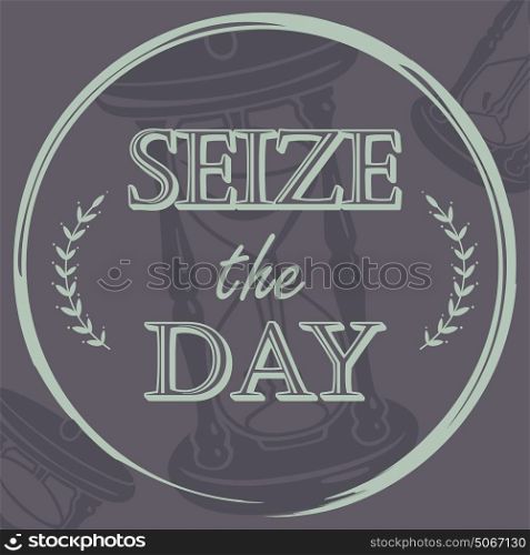 A vector illustration of Seize the Day Inspirational Quote