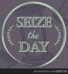 A vector illustration of Seize the Day Inspirational Quote