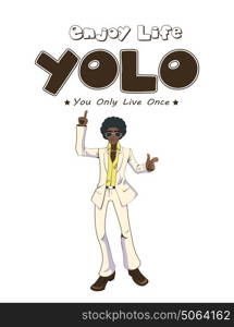 A vector illustration of You Only Live Once Poster With Dancing Man