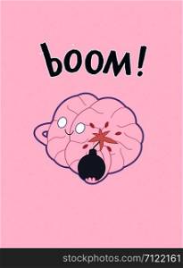 A vector outlined flat cartoon illustrated poster of a brain holding the bomb in its hands, the metaphor of patience, accompanied with a lettering Boom. Boom brain illustrated poster
