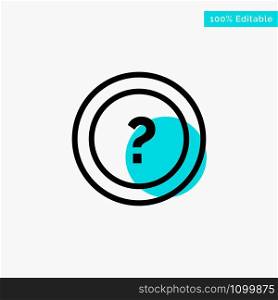 About, Ask, Information, Question, Support turquoise highlight circle point Vector icon