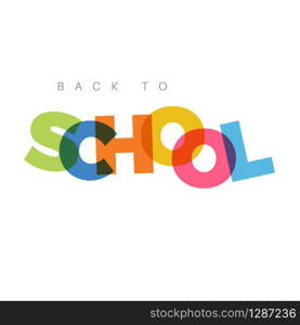 "Abstract "Back to School" concept with funny colored letters. Minimalist back to School banner"