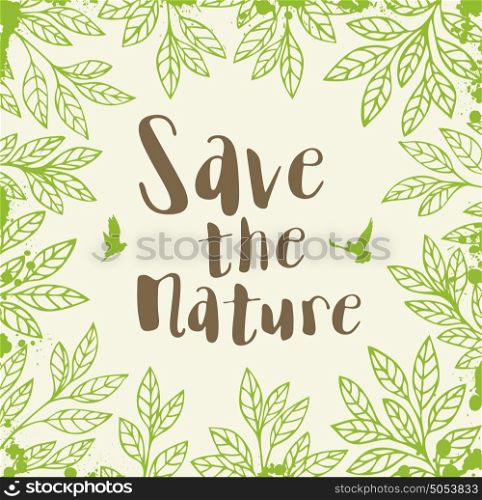 Abstract background with green leaves. Ecology concept. Save the nature lettering.