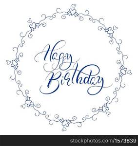 abstract blue round frame and calligraphic words Happy Birthday. Vector illustration EPS10.. abstract blue round frame and calligraphic words Happy Birthday. Vector illustration EPS10