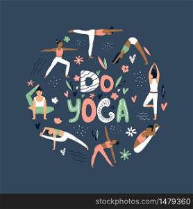 Abstract design with yoga girls in asanas and lettering text. Vector illustration. Abstract design with yoga girls in asanas and lettering text