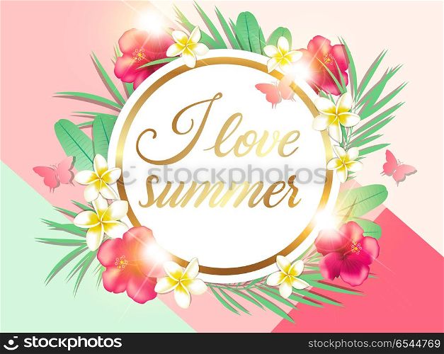 Abstract summer tropical background with green palm leaves and pink hibiscus flowers. I love summer lettering. . Abstract summer floral tropical background