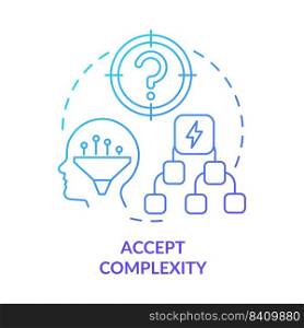 Accept complexity blue gradient concept icon. Challenging situations. Adaptation to complex change abstract idea thin line illustration. Isolated outline drawing. Myriad Pro-Bold fonts used. Accept complexity blue gradient concept icon