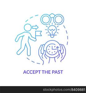 Accept past blue gradient concept icon. Moving forward. Cope with problems. Dealing with change abstract idea thin line illustration. Isolated outline drawing. Myriad Pro-Bold fonts used. Accept past blue gradient concept icon