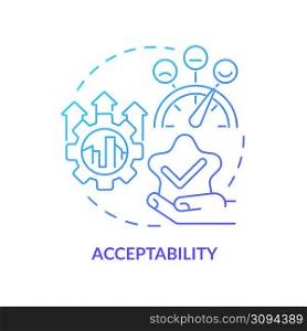 Acceptability blue gradient concept icon. Sustainable land management practice abstract idea thin line illustration. Socially acceptable. Isolated outline drawing. Myriad Pro-Bold font used. Acceptability blue gradient concept icon