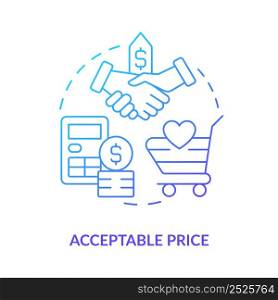 Acceptable price blue gradient concept icon. Affordable service and goods. Marketing. Product need abstract idea thin line illustration. Isolated outline drawing. Myriad Pro-Bold font used. Acceptable price blue gradient concept icon